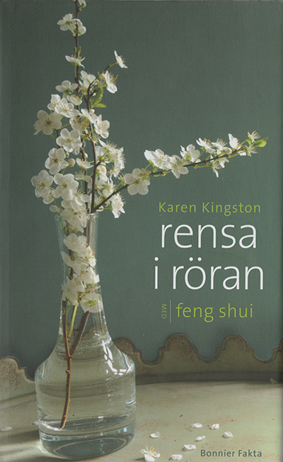 clear your clutter with feng shui by karen kingston